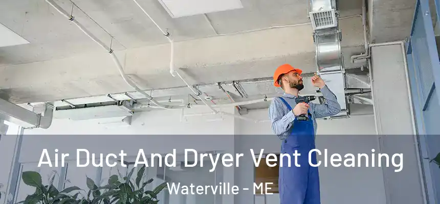  Air Duct And Dryer Vent Cleaning Waterville - ME