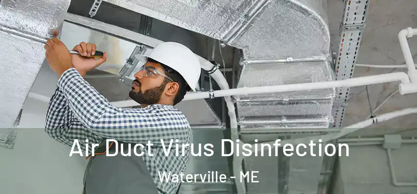 Air Duct Virus Disinfection Waterville - ME