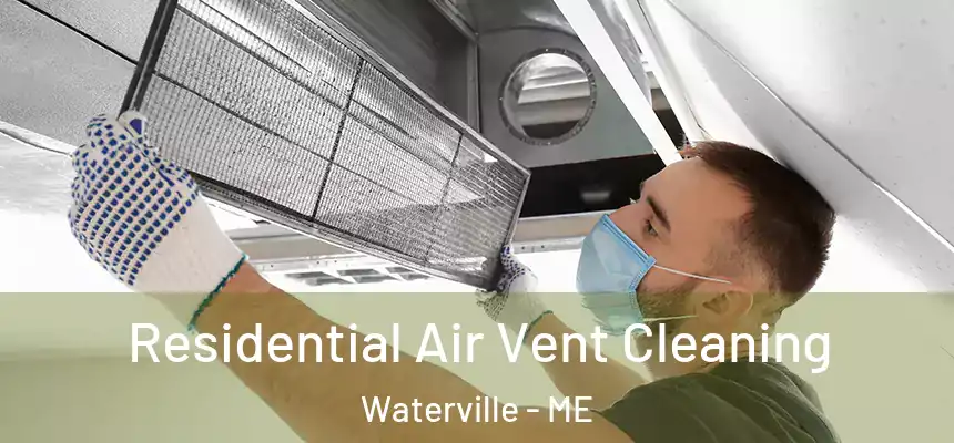 Residential Air Vent Cleaning Waterville - ME